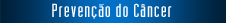 Preven��o do C�ncer